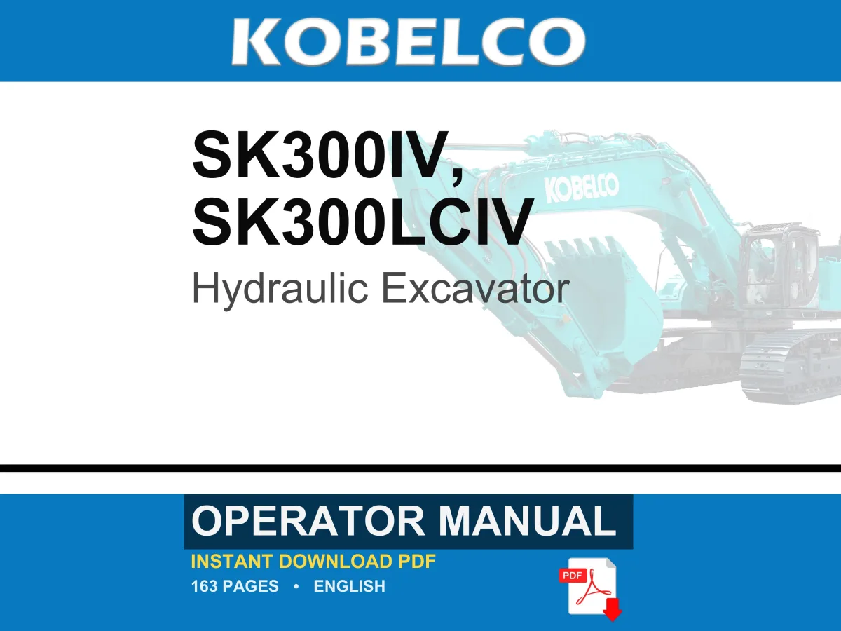 Kobelco SK300IV, SK300LCIV Hydraulic Excavator Operator Owners Operation Manual | Instant PDF Download cover