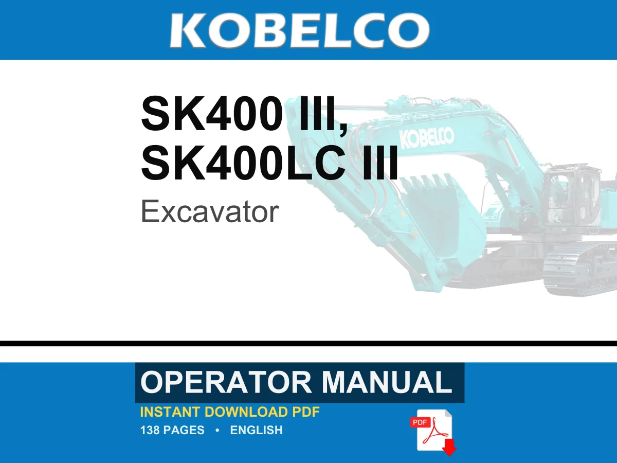 Kobelco Sk400 Iii, SK400LC III Excavator Operator Owners Operation Manual | Instant PDF Download