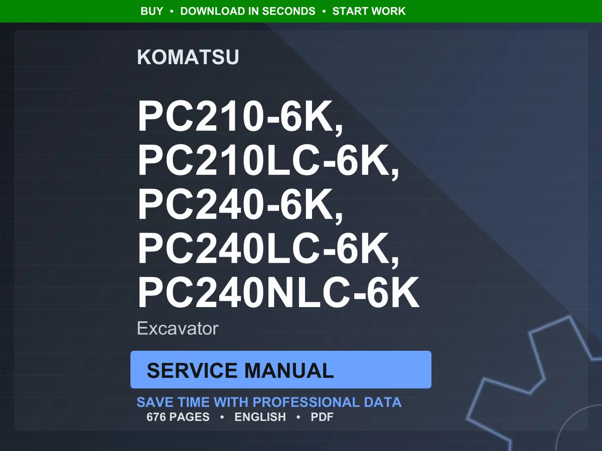 Komatsu PC210-6K PC210LC-6K PC240-6K PC240LC-6K PC240NLC-6K Hydraulic Excavator Service Manual Repair Workshop PDF Download