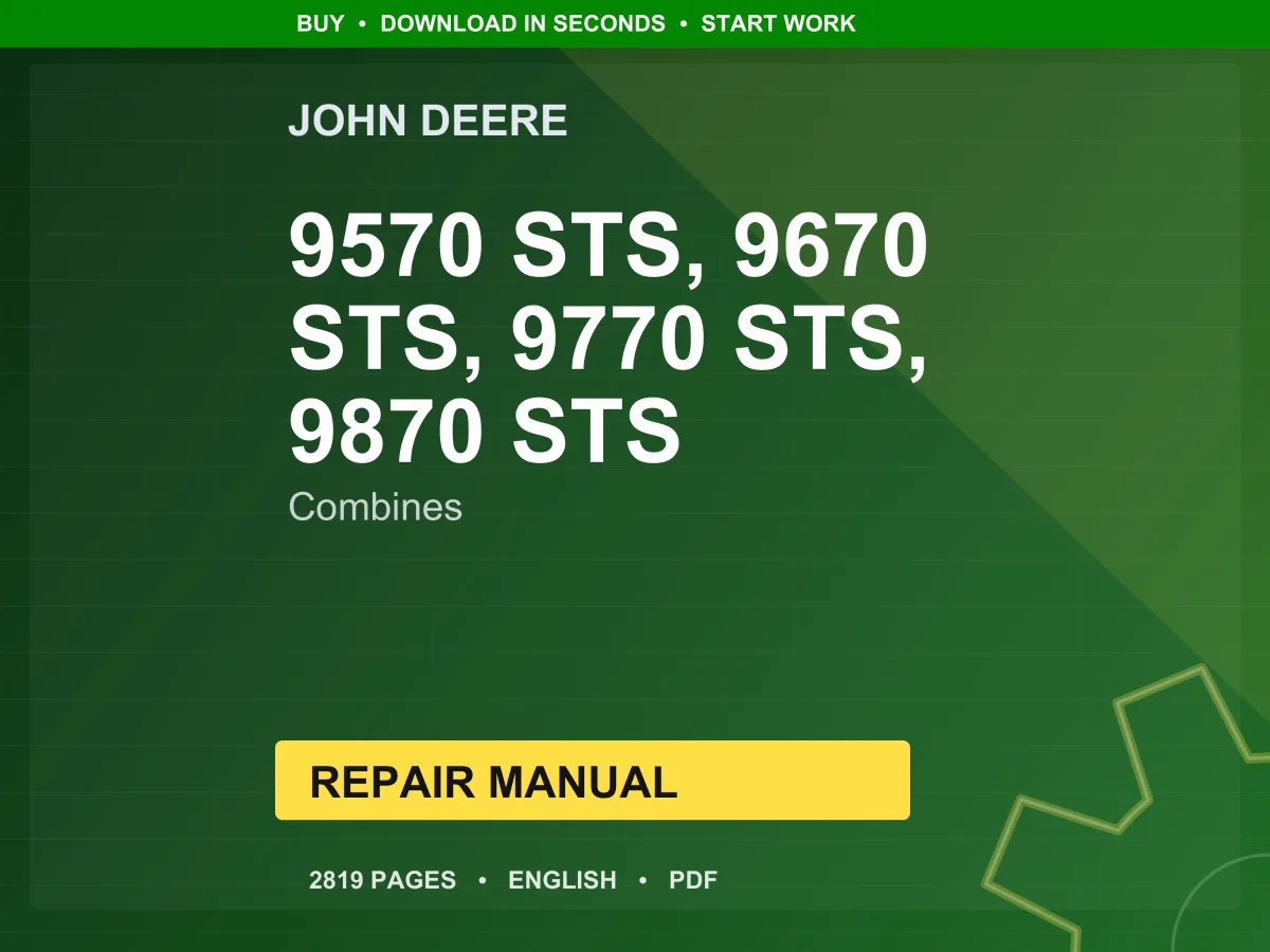 John Deere 9570 Sts, 9670 Sts, 9770 Sts, 9870 Sts Combines Repair Manual PDF | Service Workshop | Instant Download
