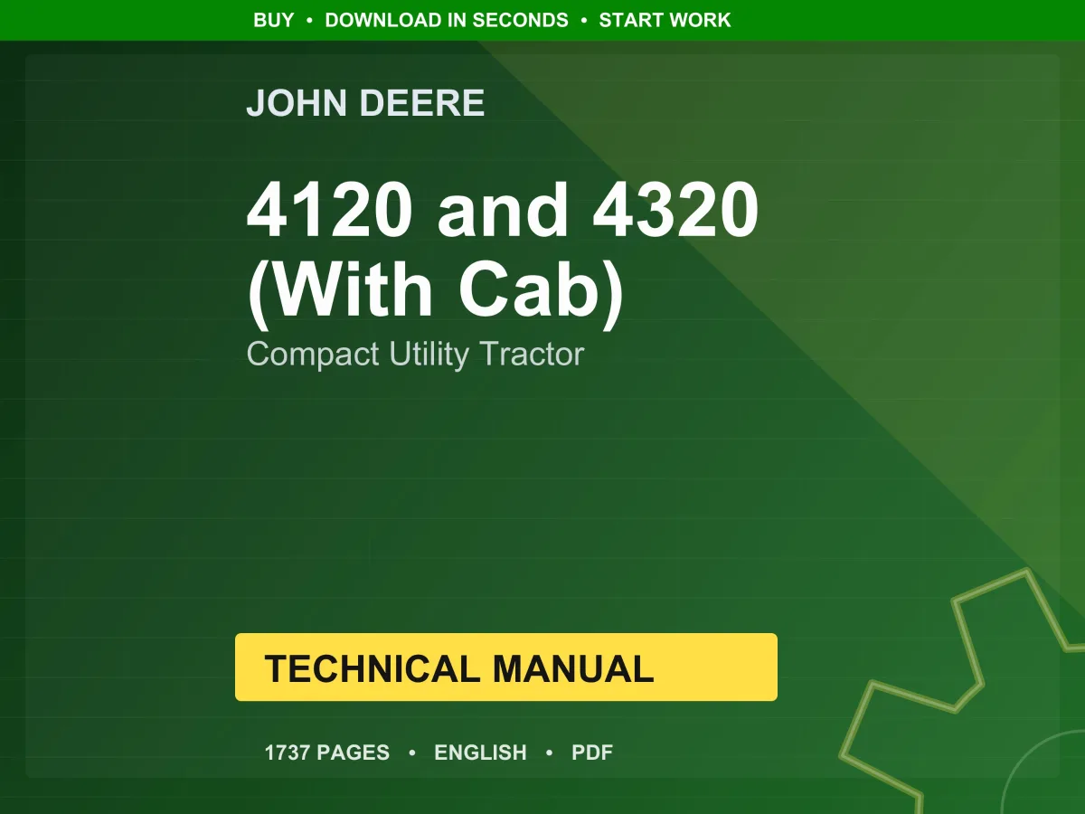 John Deere 4120 Pin (610001 -) And 4320 Pin (620001 -) (With Cab) Compact Utility Tractor Technical Manual PDF | Instant Download