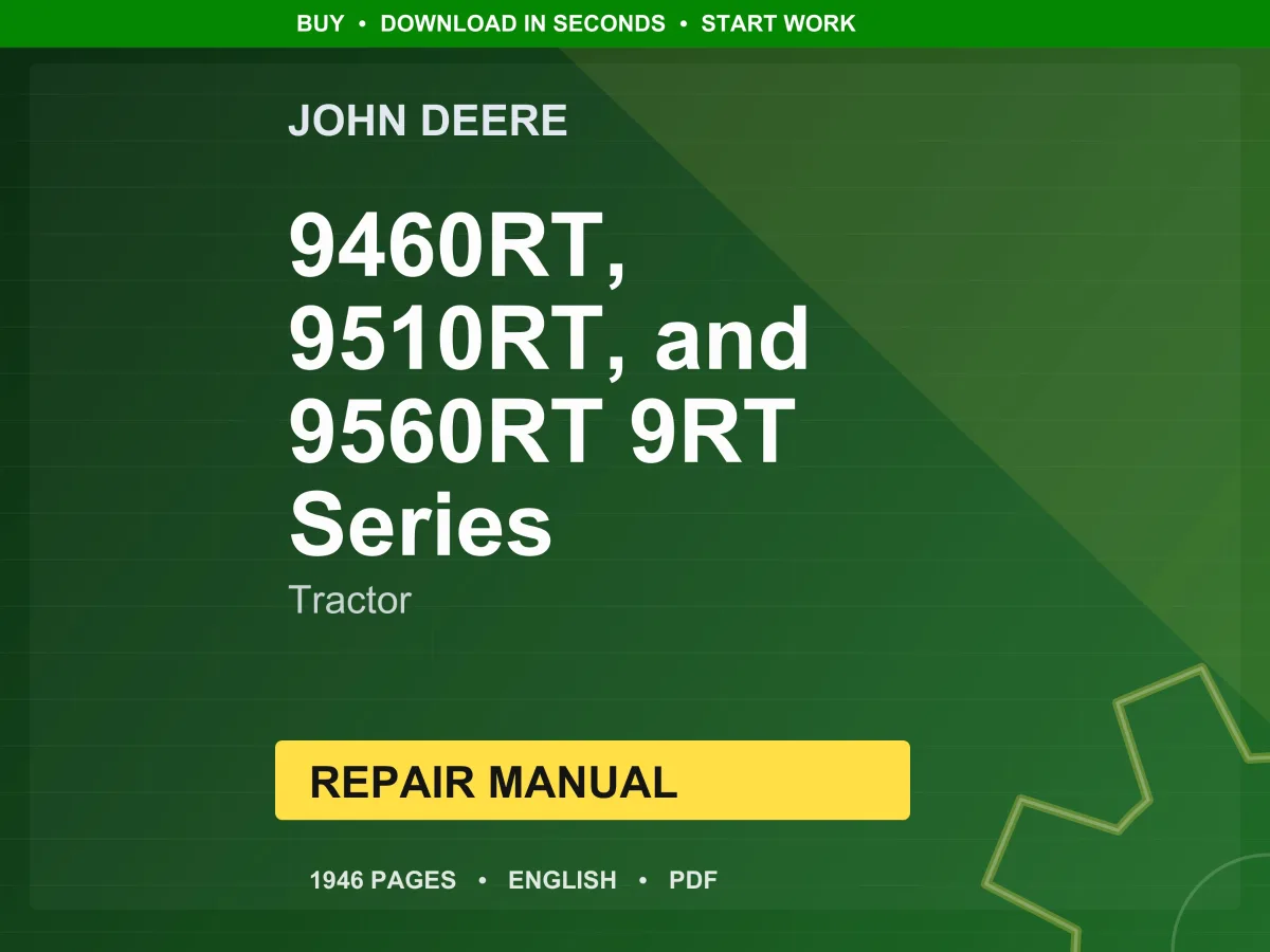 John Deere 9460Rt, 9510Rt, And 9560Rt 9Rt Series Tractor Repair Manual PDF | Service Workshop | Instant Download
