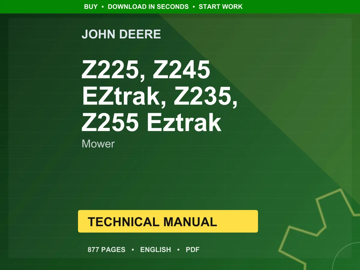 John Deere Z225, Z245 Eztrak (S.n. 100001-) Z235, Z255 Eztrak (S.n. 130001- ) Mower Technical Manual Pdf | Instant Download