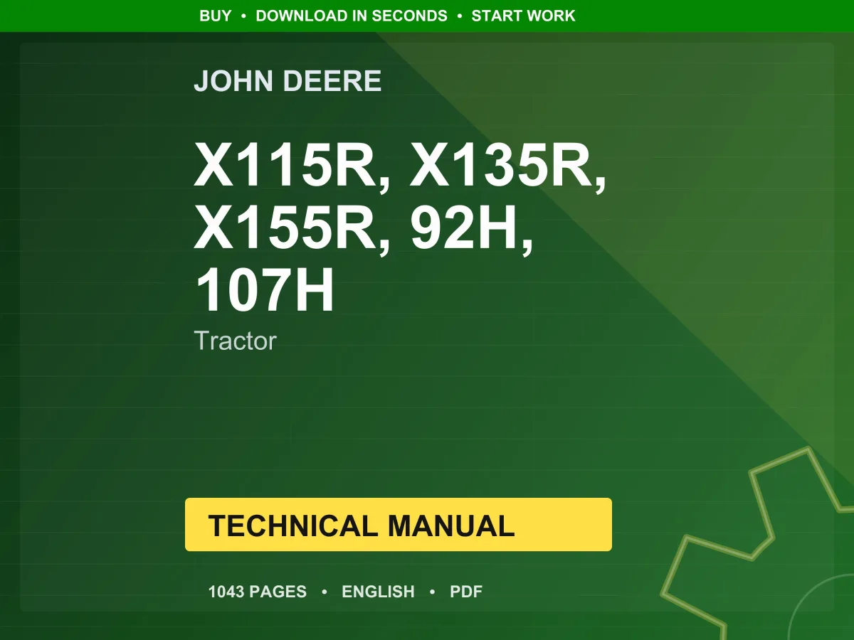 John Deere X115r, X135r, X155r, 92H, 107H Tractor Technical Manual PDF | Instant Download