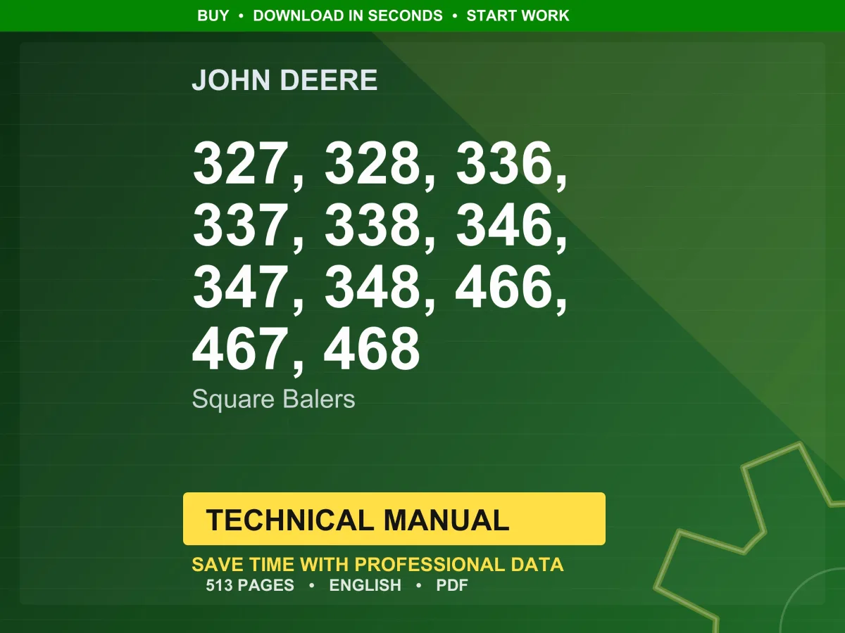 John Deere 327, 328, 336, 337, 338, 346, 347, 348, 466, 467, 468 Square Balers Technical Manual PDF | Instant Download