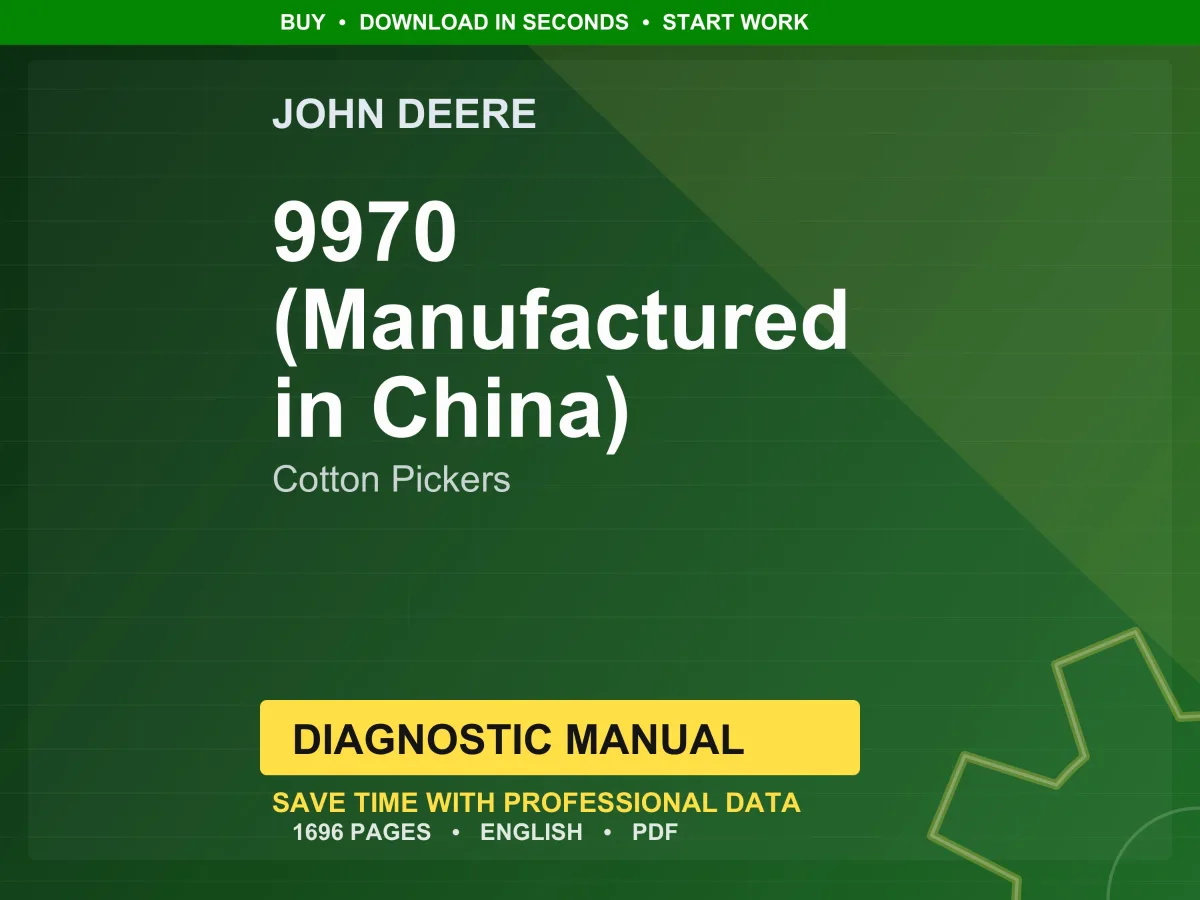 John Deere 9970 (Manufactured In China) Cotton Pickers Diagnostic Manual PDF | Instant Download