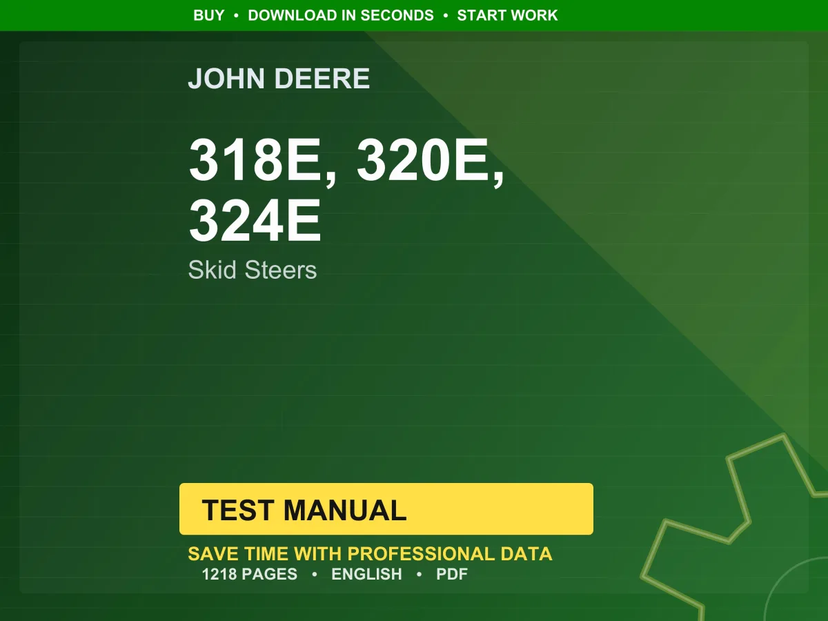 John Deere 318E, 320E, 324E Skid Steers Test Manual Pdf | Instant Download