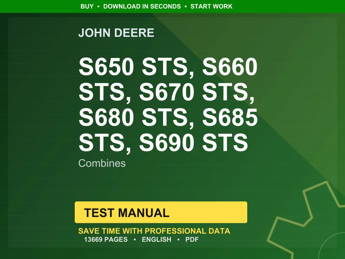 John Deere S650 Sts, S660 Sts, S670 Sts, S680 Sts, S685 Sts, S690 Sts Combines Test Manual Pdf | Instant Download