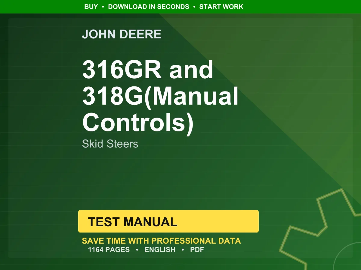 John Deere 316Gr And 318G(Manual Controls) Skid Steers Test Manual PDF | Instant Download