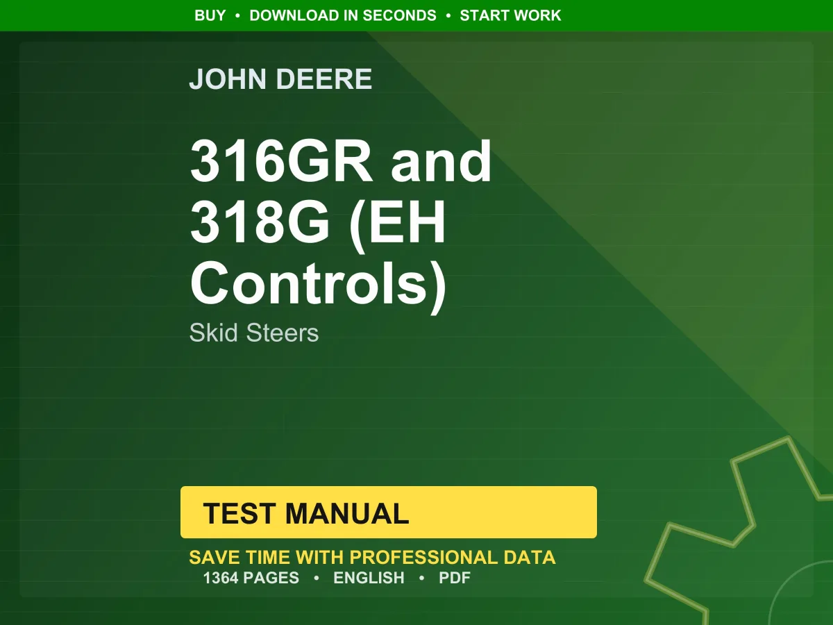 John Deere 316Gr And 318G (Eh Controls) Skid Steers Test Manual PDF | Instant Download
