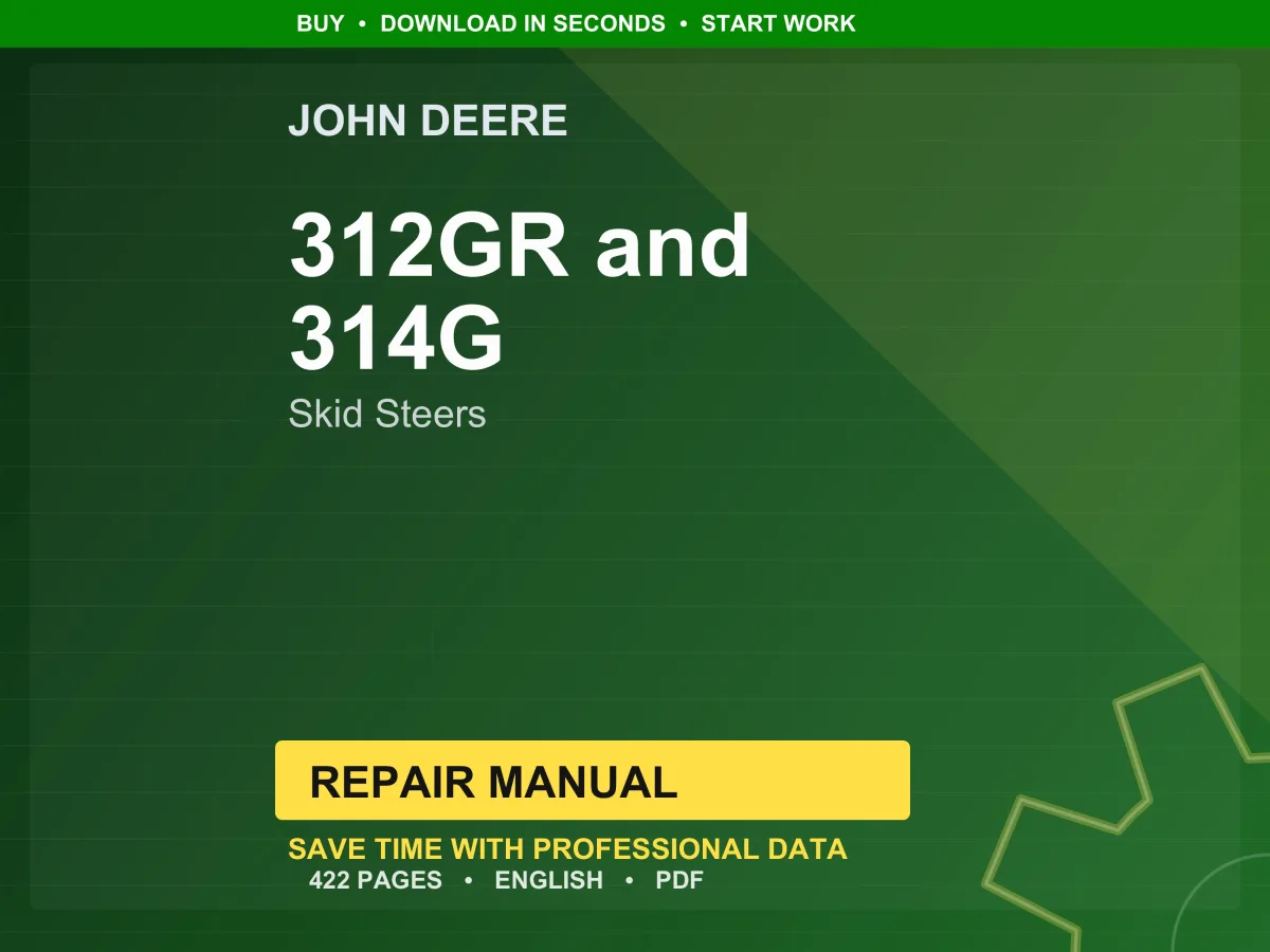 John Deere 312Gr And 314G Skid Steers Repair Manual PDF | Service Workshop | Instant Download