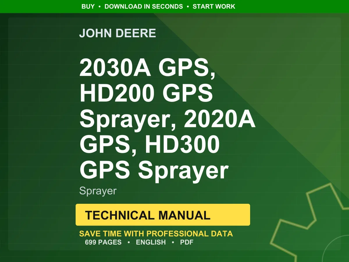 John Deere 2030A Gps, Hd200 Gps Sprayer, 2020A Gps, Hd300 Gps Sprayer Sprayer Technical Manual PDF | Instant Download