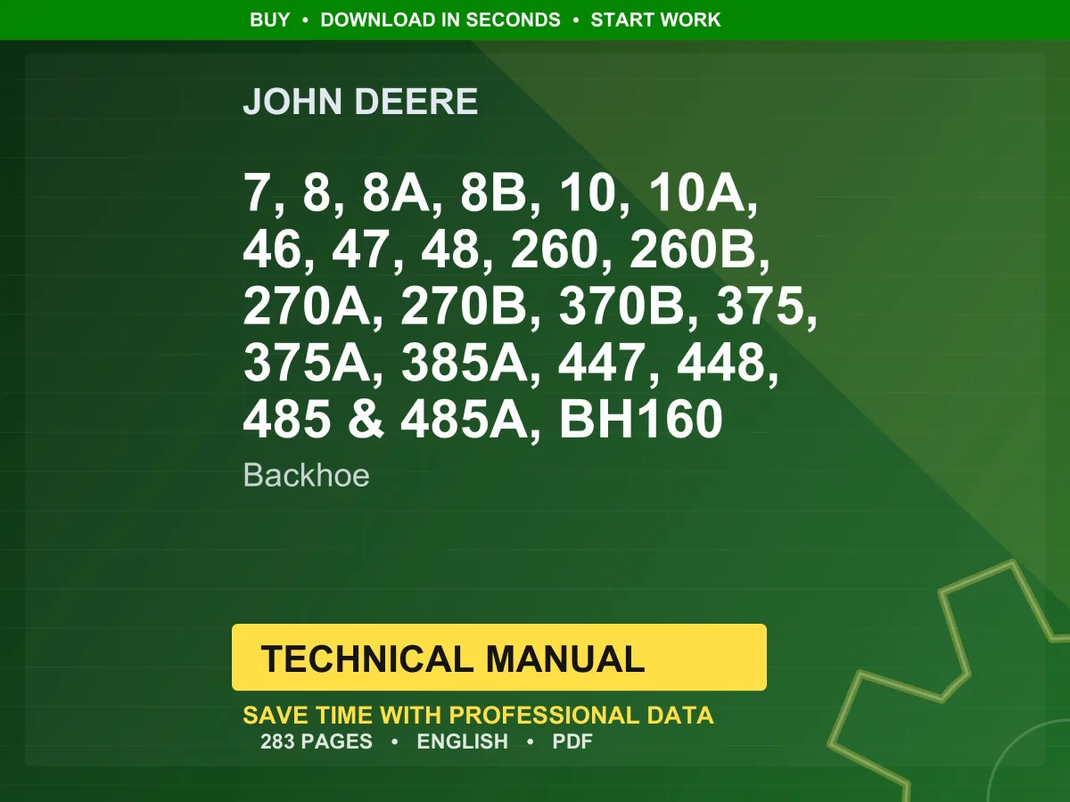 John Deere 7, 8, 8A, 8B, 10, 10A, 46, 47, 48, 260, 260B, 270A, 270B, 370B, 375, 375A, 385A, 447, 448, 485 & 485A, Bh160 Backhoe Technical