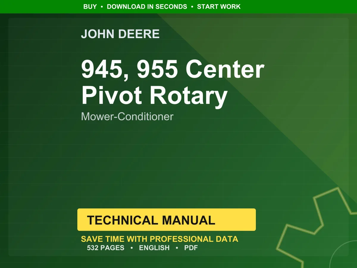 John Deere 945, 955 Center Pivot Rotary Mower-Conditioner Technical Manual PDF | Instant Download