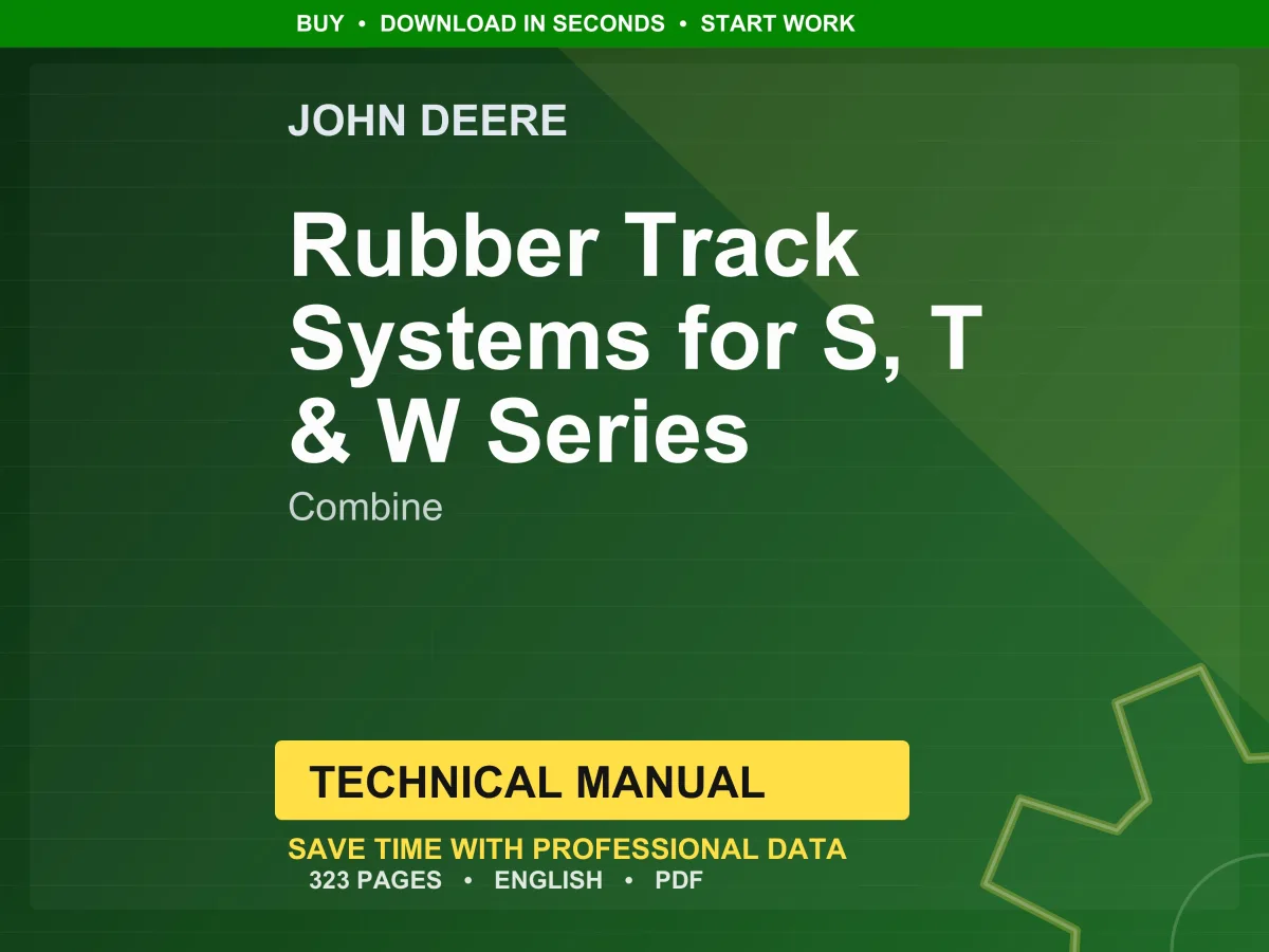 John Deere Rubber Track Systems For S, T & W Series Combine Technical Manual Pdf | Instant Download