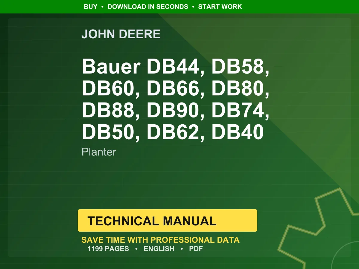 John Deere Bauer Db44, Db58, Db60, Db66, Db80, Db88, Db90, Db74, Db50, Db62, Db40 Planter Technical Manual PDF | Instant Download