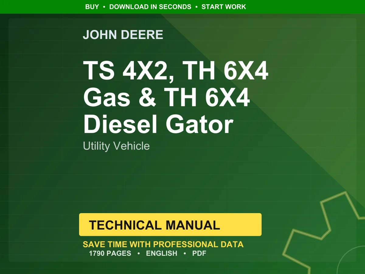 John Deere Ts 4X2, Th 6X4 Gas & Th 6X4 Diesel Gator Utility Vehicle Technical Manual Service PDF Workshop Download