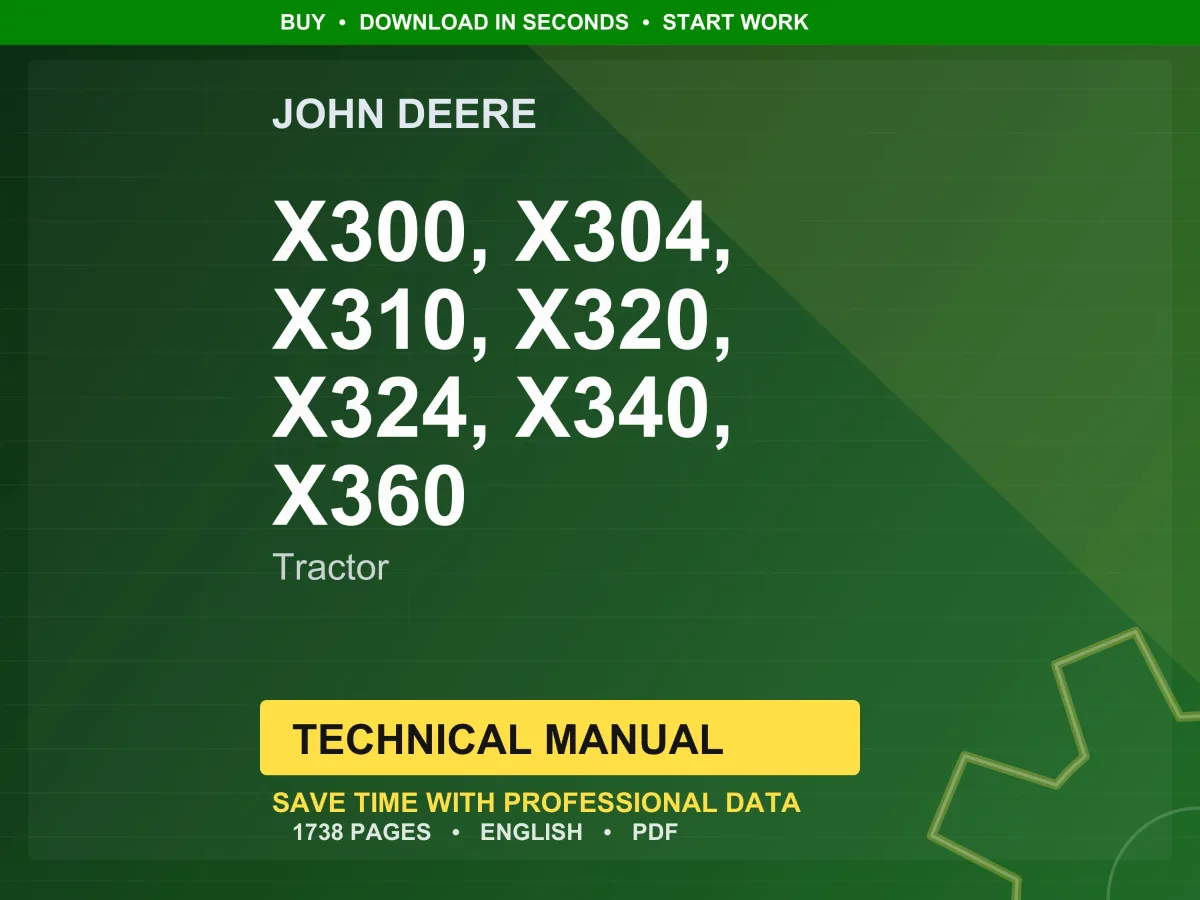 John Deere X300, X304, X310, X320, X324, X340, X360 Tractor Technical Manual Service PDF Workshop Download