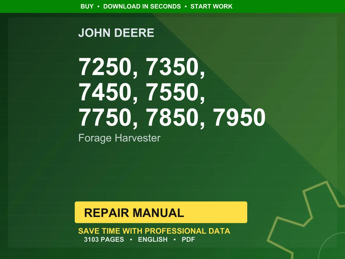 John Deere 7250, 7350, 7450, 7550, 7750, 7850, 7950 Forage Harvester Repair Manual PDF | Service Workshop | Instant Download