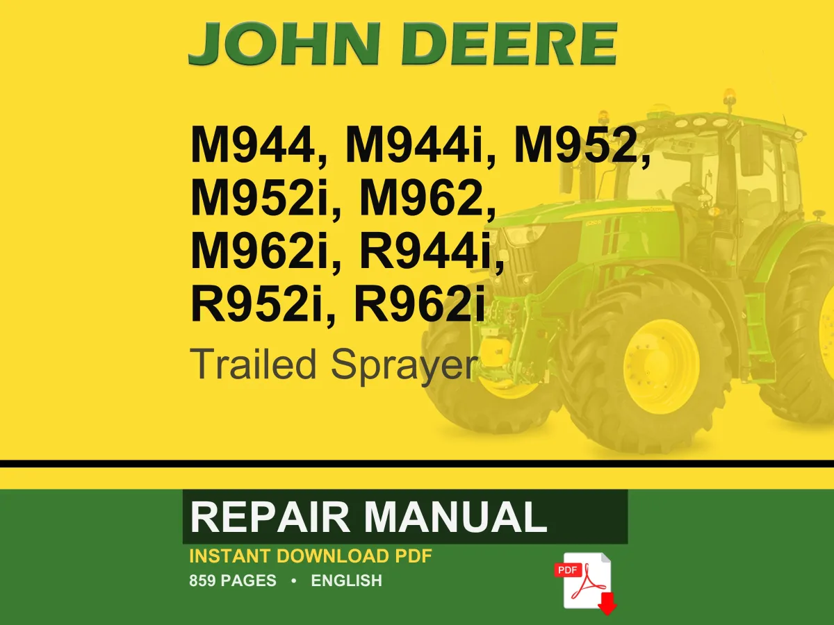 John Deere M944, M944i, M952, M952i, M962, M962i, R944i, R952i, R962i Trailed Sprayer Repair Manual Pdf Download