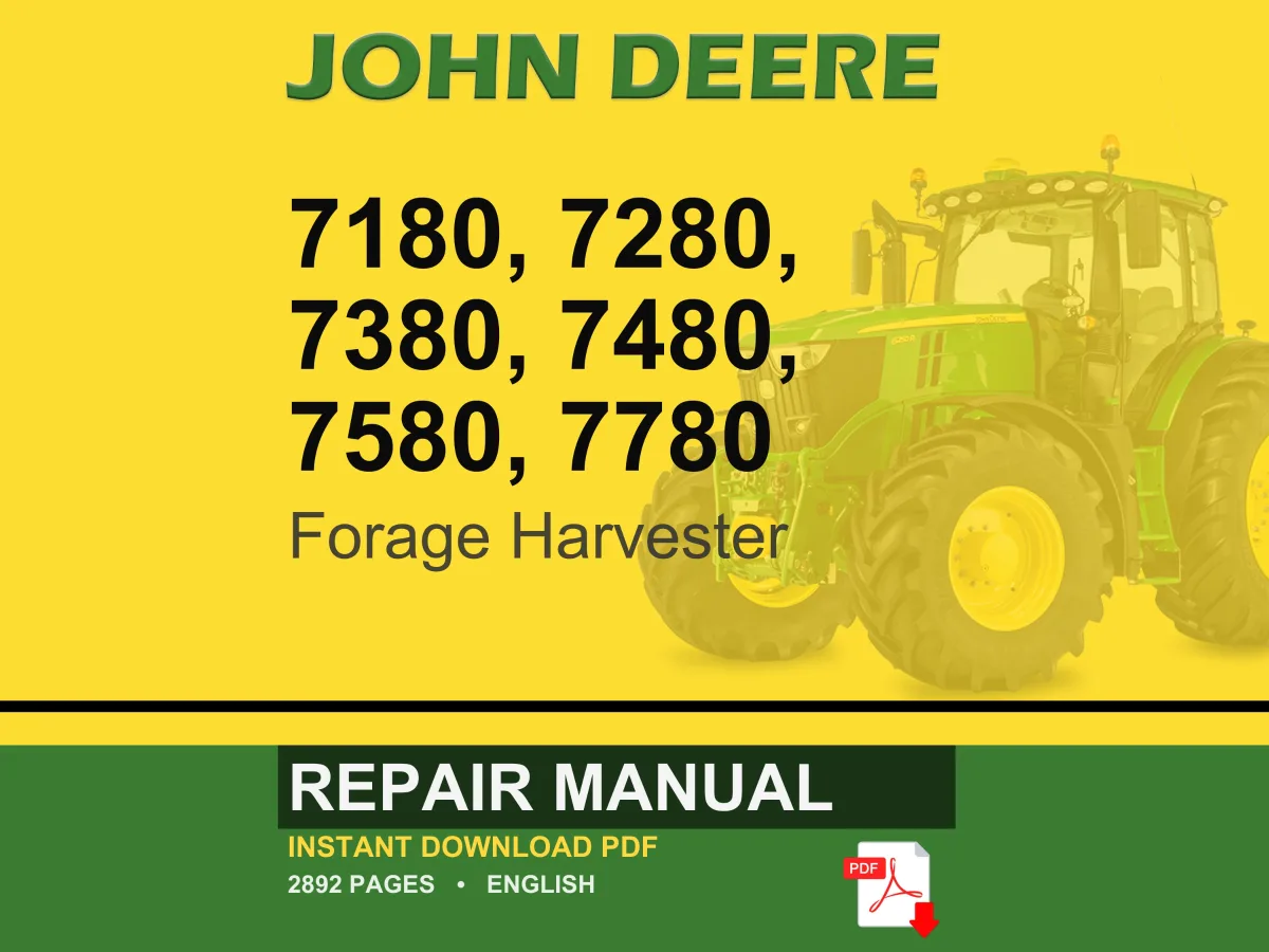 John Deere 7180, 7280, 7380, 7480, 7580, 7780 Forage Harvester Repair Manual PDF | Service Workshop | Instant Download