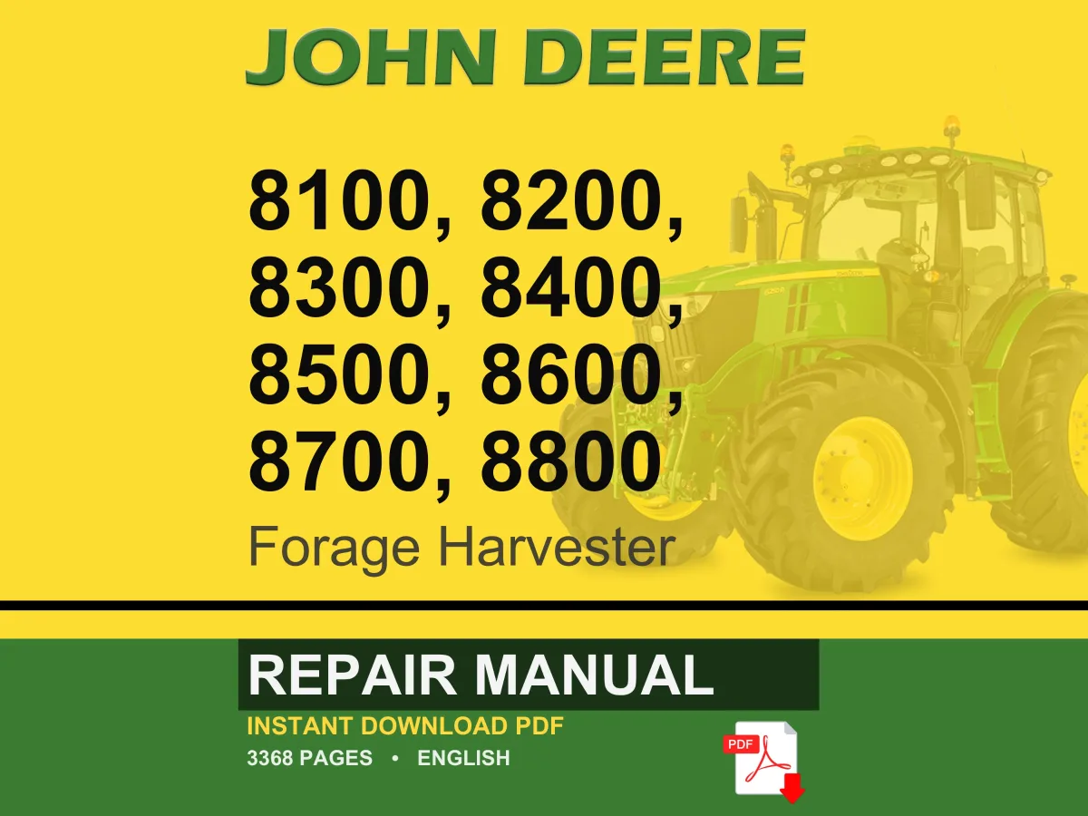 John Deere 8100, 8200, 8300, 8400, 8500, 8600, 8700, 8800 Forage Harvester Repair Manual PDF | Service Workshop | Instant Download