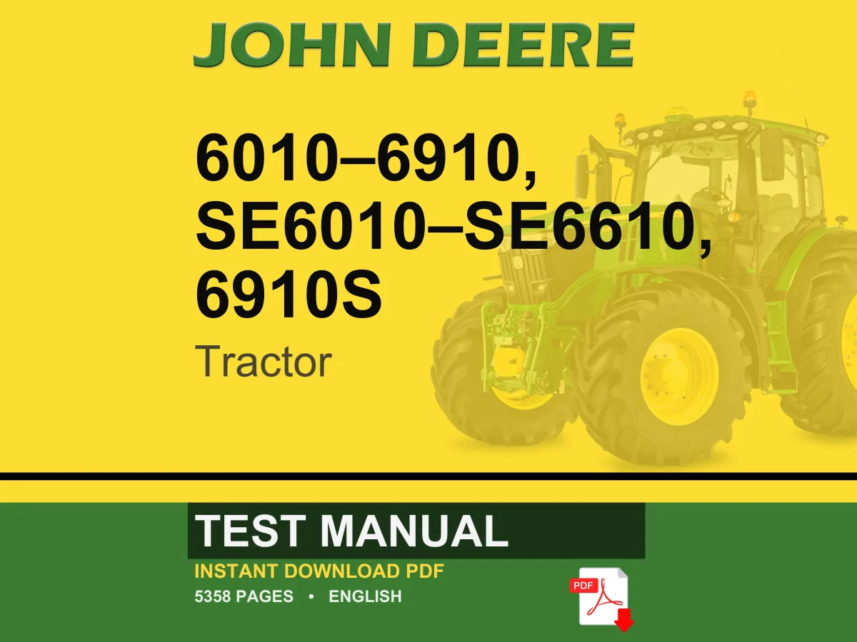John Deere 6210, 6410, 6510, 6610, 6810, 6910, 6010, 6110, 6310, Se6510, Se6610, Se6010, Se6110, Se6310, Se6410, 6910S Tractor Test Manual