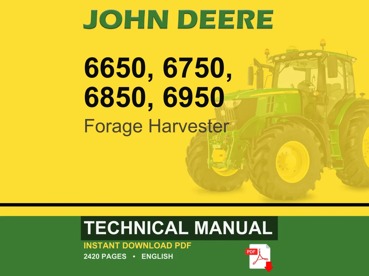 John Deere 6650, 6750, 6850, 6950 Forage Harvester Technical Manual PDF | Instant Download