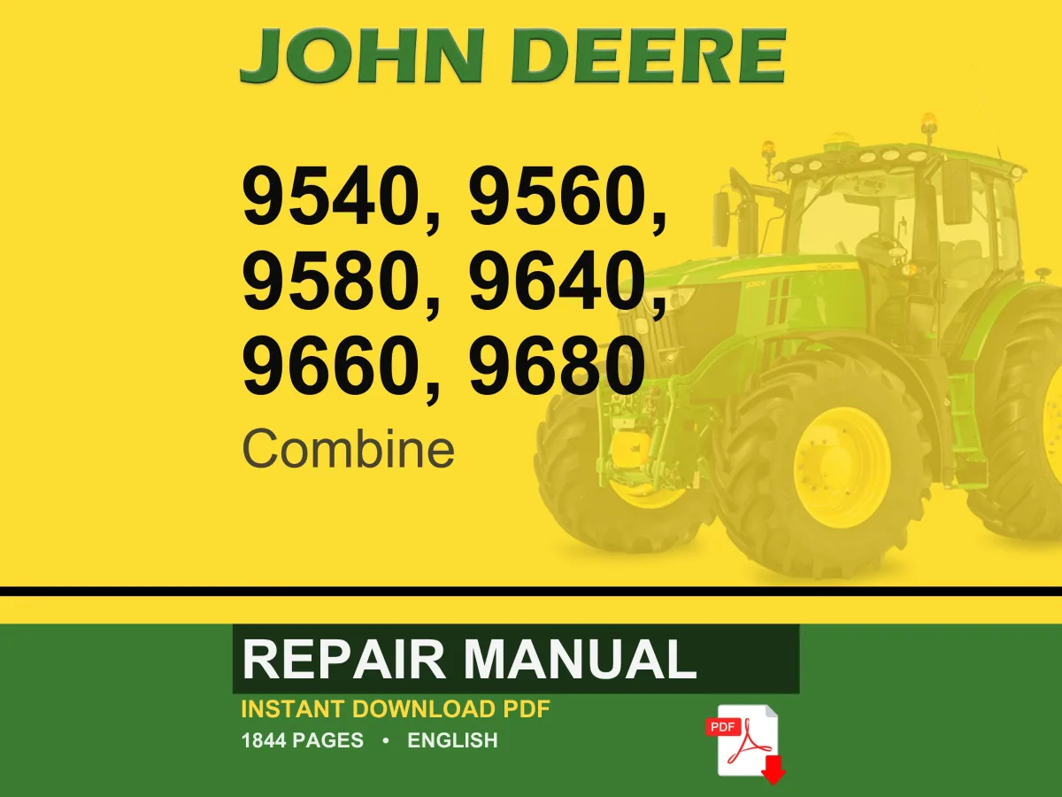 John Deere 9540, 9560, 9580, 9640, 9660, 9680 Combine Repair Manual PDF | Service Workshop | Instant Download