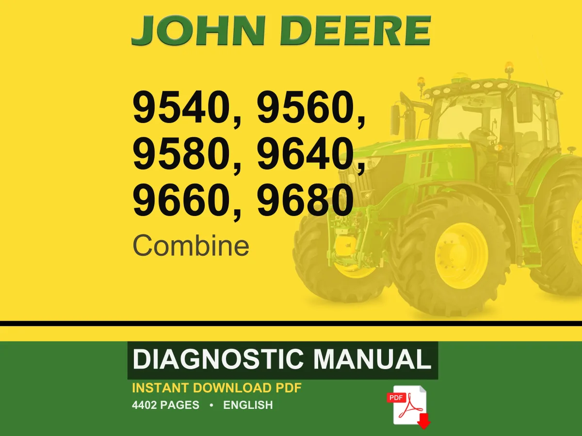 John Deere 9540, 9560, 9580, 9640, 9660, 9680 Combine Diagnostic Manual PDF | Instant Download