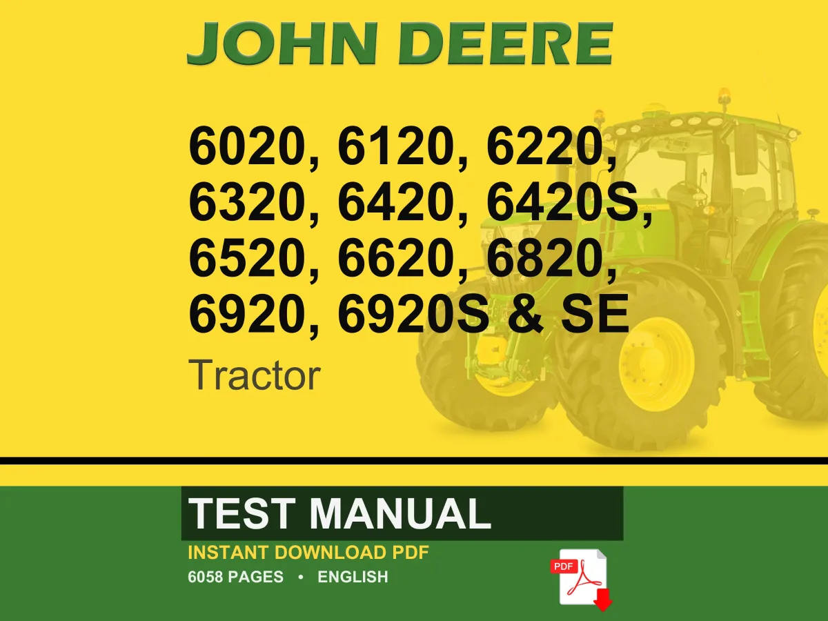 John Deere 6020, 6120, 6220, 6320, 6420, 6420S, 6520, 6620, 6820, 6920, 6920S & Se Tractor Test Manual PDF | Instant Download