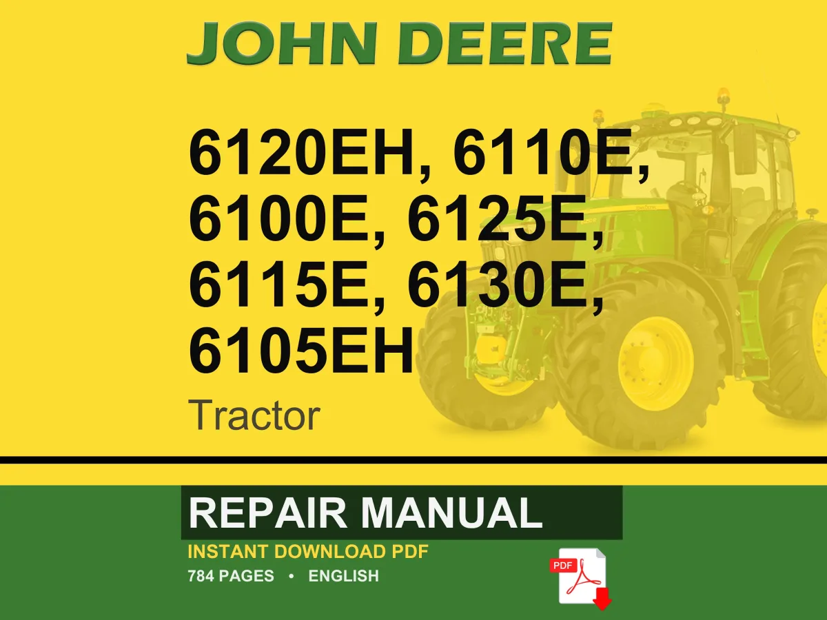 John Deere 6120Eh, 6110E, 6100E, 6125E, 6115E, 6130E, 6105Eh Tractor Repair Manual Pdf | Service Workshop | Instant Download