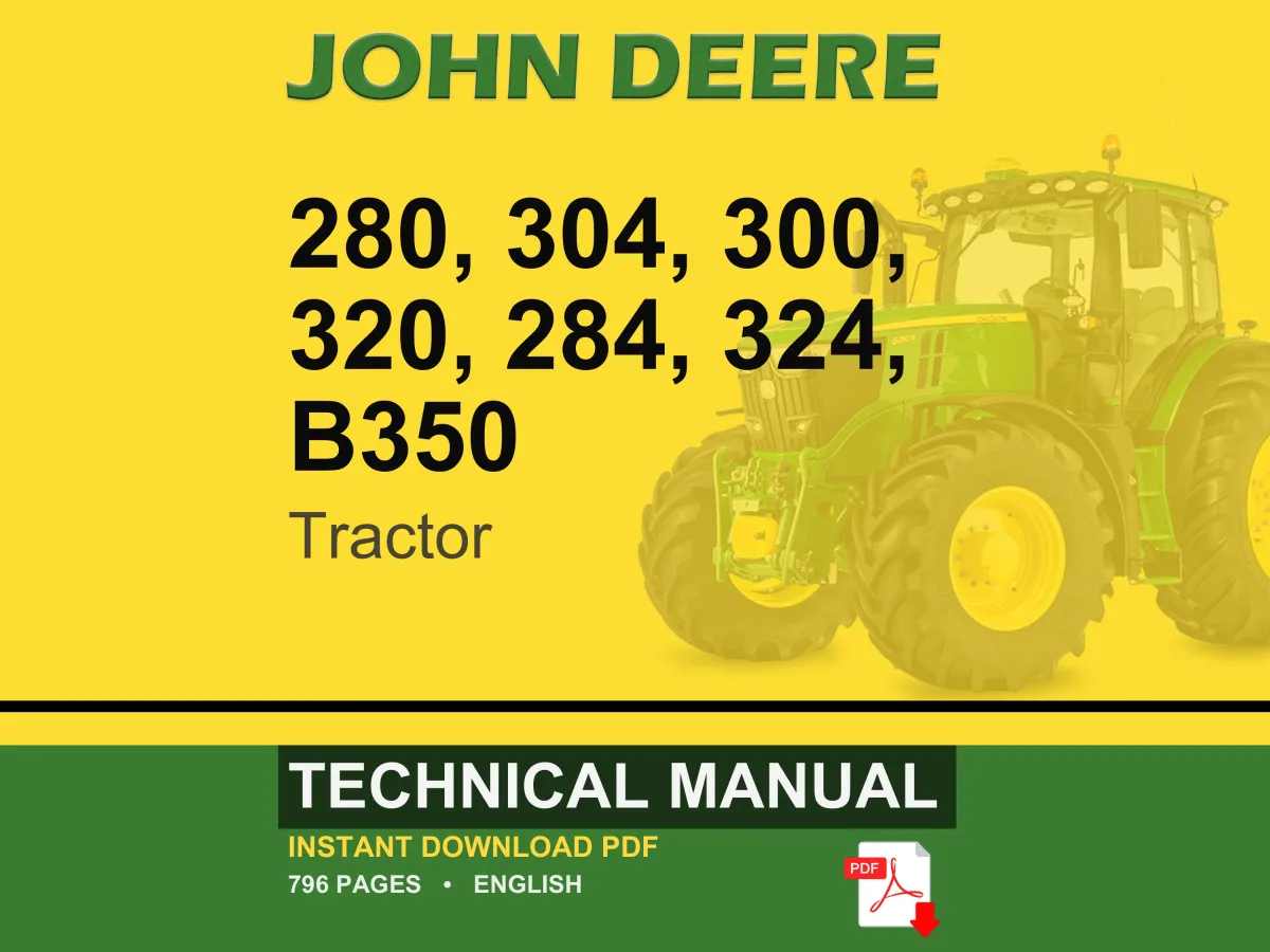 John Deere 280, 304, 300, 320, 284, 324, B350 Tractor Technical Manual PDF | Instant Download