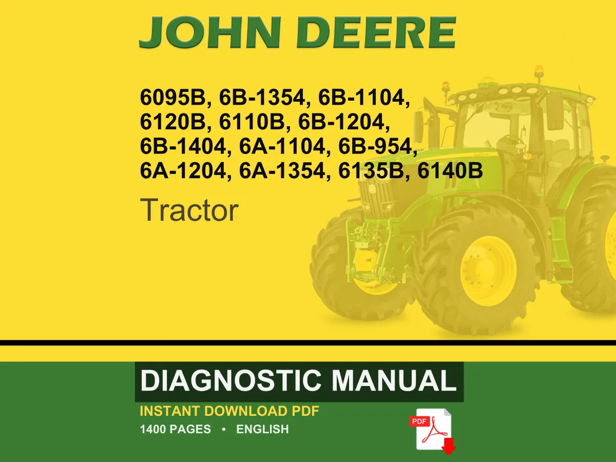 John Deere 6095B, 6B-1354, 6B-1104, 6120B, 6110B, 6B-1204, 6B-1404, 6A-1104, 6B-954, 6A-1204, 6A-1354, 6135B, 6140B Tractor Diagnostic