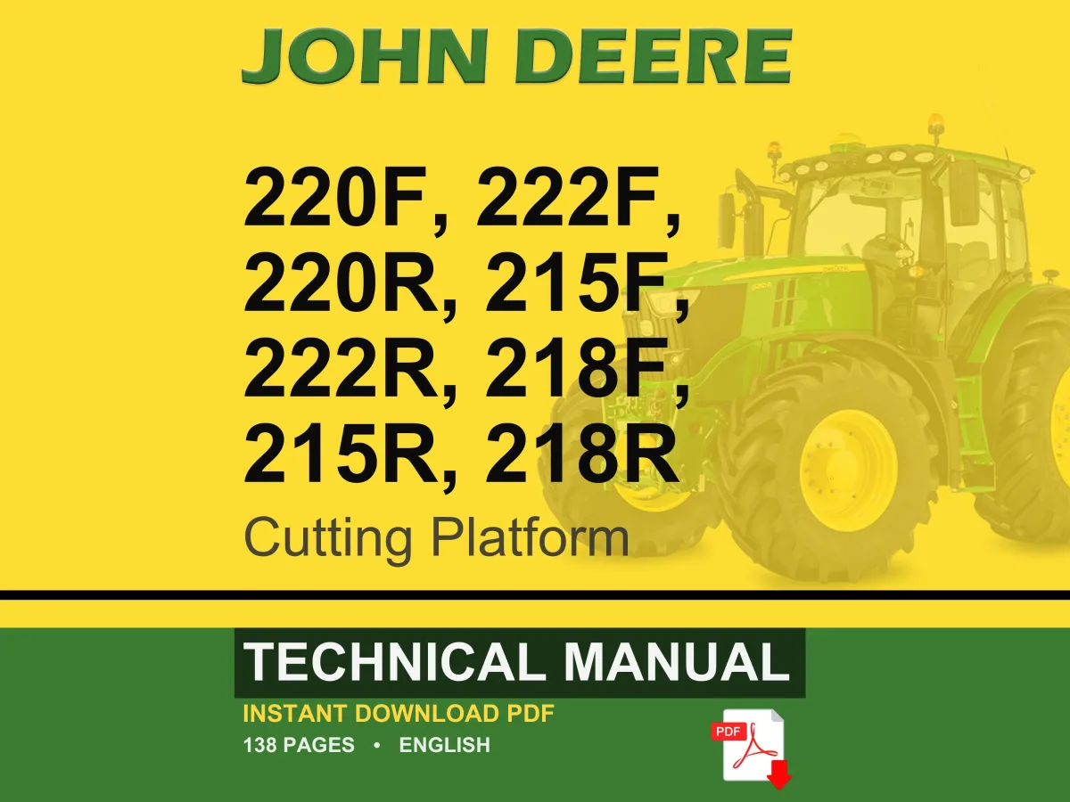 John Deere 220F, 222F, 220R, 215F, 222R, 218F, 215R, 218R Cutting Platform Technical Manual Pdf | Instant Download