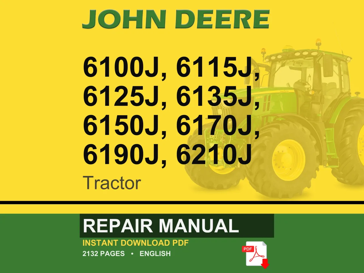 John Deere 6100J, 6115J, 6125J, 6135J, 6150J, 6170J, 6190J, 6210J Tractor Repair Manual Pdf | Service Workshop | Instant Download