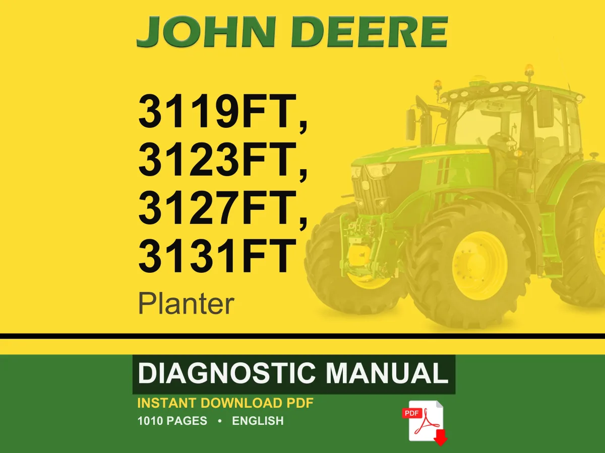 John Deere 3119Ft, 3123Ft, 3127Ft, 3131Ft Planter Diagnostic Manual PDF | Instant Download