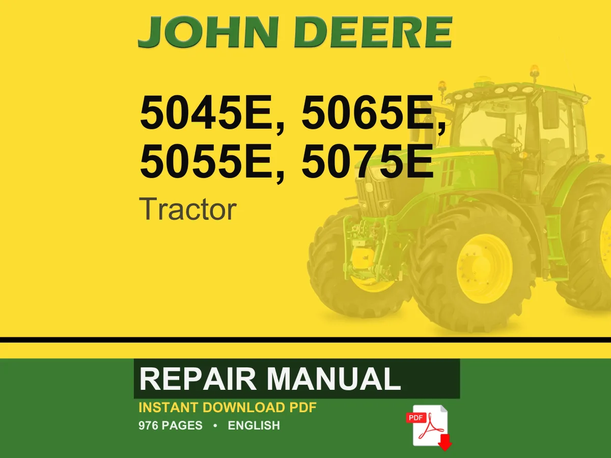 John Deere 5045E, 5065E, 5055E, 5075E Tractor Repair Manual Pdf | Service Workshop | Instant Download